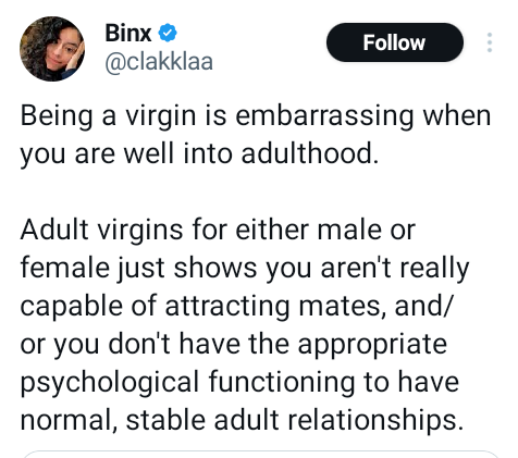 Being a virgin when you are well into adulthood is embarrassing and shows you aren