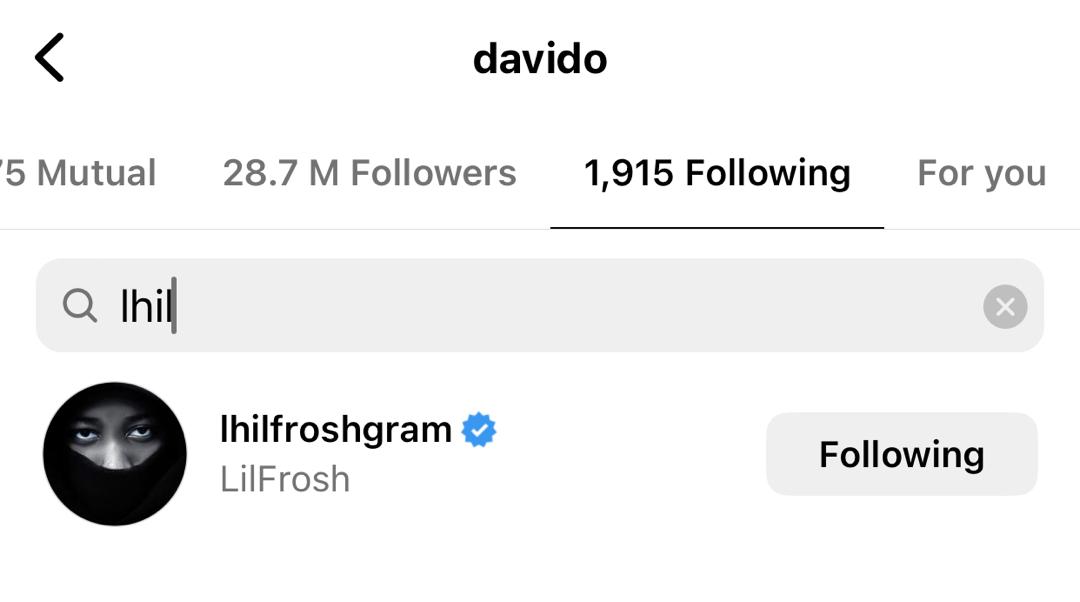 Davido follows former signee Lilfrosh on IG hours after he shared a video denying he physically assaulted his ex girlfriend