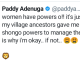 Women have powers. It’s just that my village ancestor gave me small powers to manage them